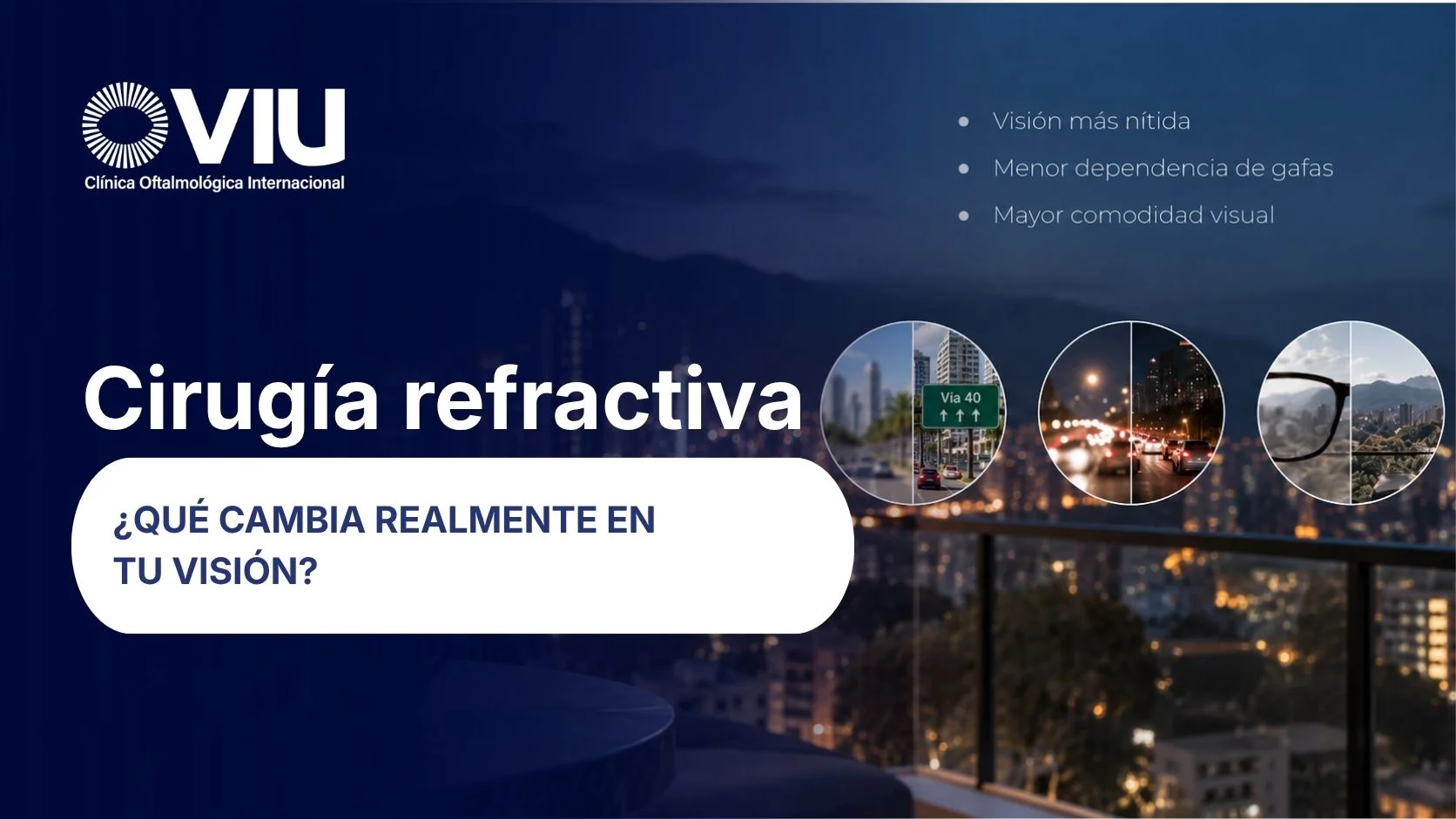 Cirugía refractiva con láser en VIU Clínica Oftalmológica Internacional: qué corrige y cuánto tarda la recuperación