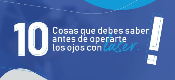 cofca blog cosas que debes saber antes de operarte los ojos con laser