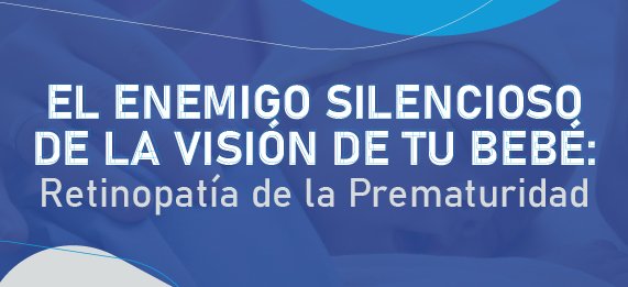 el enemigo silencioso de la vision de tu bebe retinopatia de la prematuridad