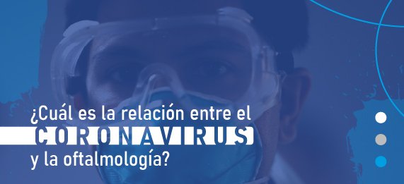 cual es la relacion entre el coronavirus y la oftalmologia