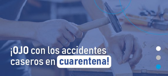ojo con los accidentes caseros en cuarentena