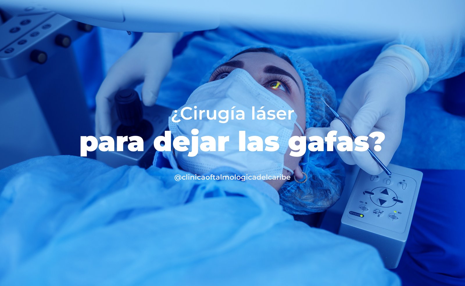Esto es lo que debes saber sobre la cirugía láser en Barranquilla