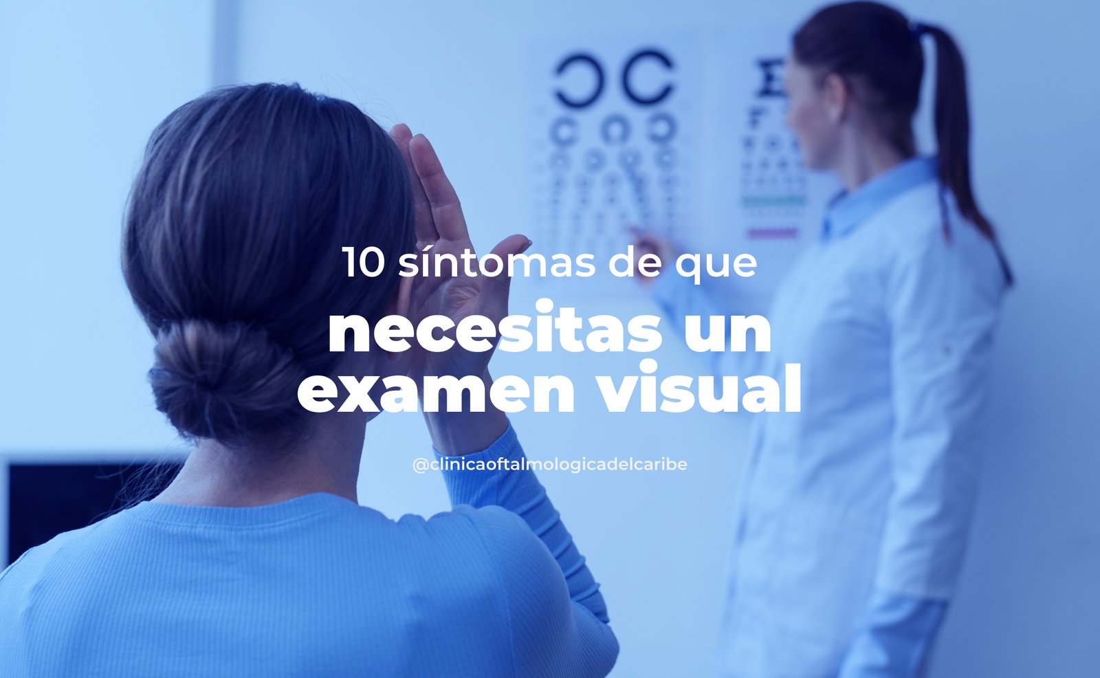 10 señales que indican que necesitas un examen visual en Barranquilla: pérdida de visión, visión doble, destellos o moscas volantes, dolor ocular, enrojecimiento con secreción, alteración de colores
