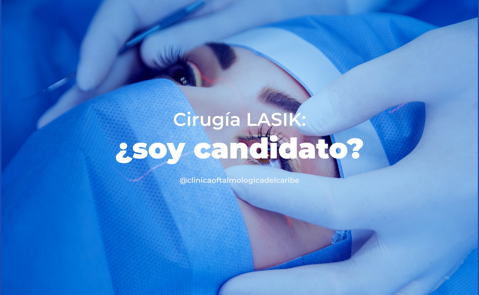 Requisitos para cirugía LASIK en COFCA Barranquilla: mayores de 18 años, graduación estable, buena salud ocular, corrección de miopía/hipermetropía/astigmatismo y expectativas realista