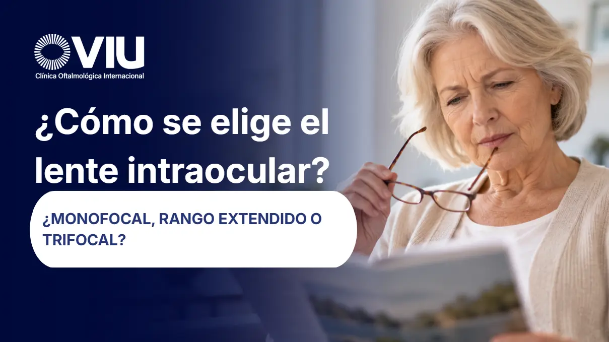 Cómo se elige el lente intraocular- VIU Clínica Oftalmológica Internacional