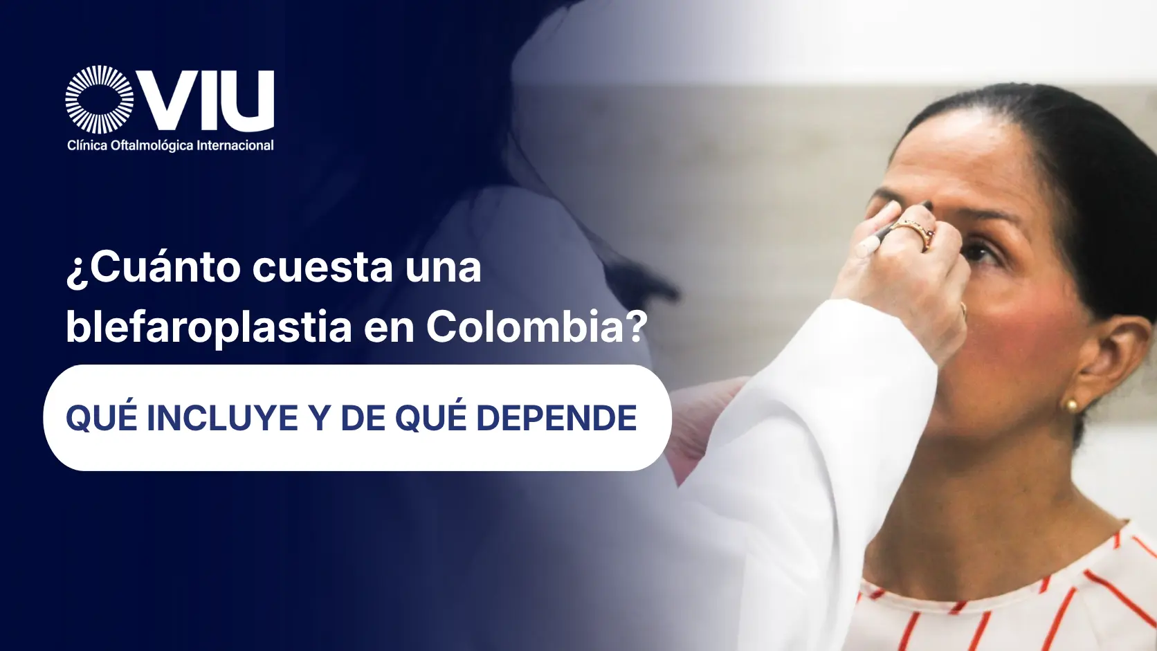 Cuánto cuesta una blefaroplastia en Colombia - VIU Clínica Oftalmológica Internacional, Barranquilla