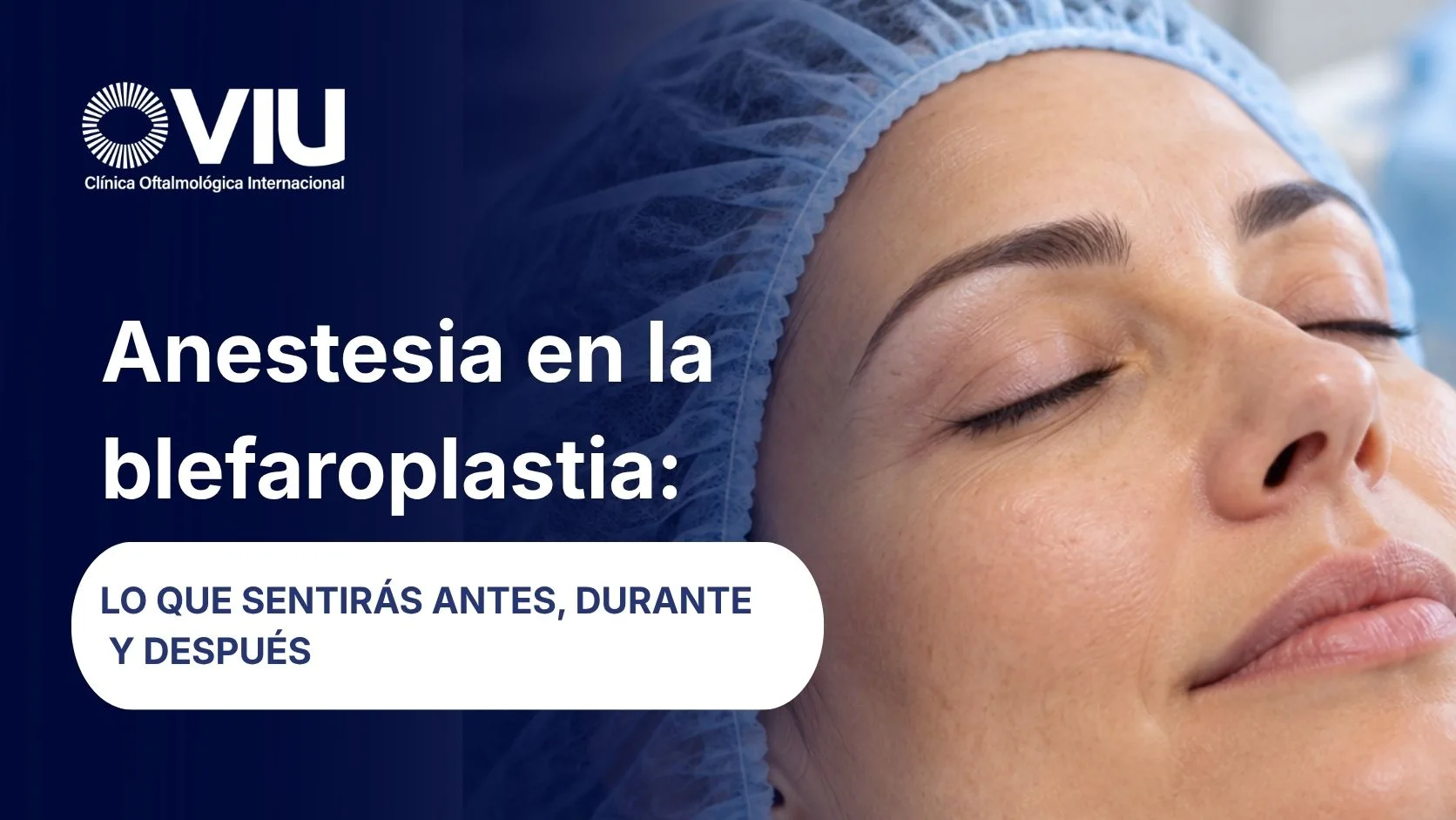 Anestesia en la blefaroplastia qué se usa y qué se siente - VIU