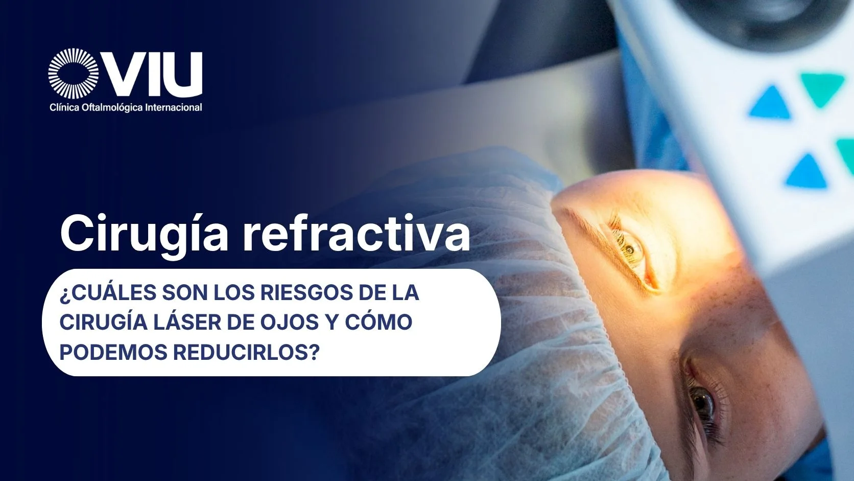 ¿Qué riesgos tiene la cirugía láser de ojos? - VIU